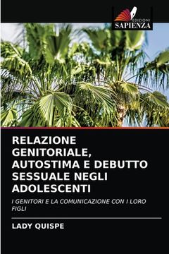 portada Relazione Genitoriale, Autostima E Debutto Sessuale Negli Adolescenti (en Italiano)