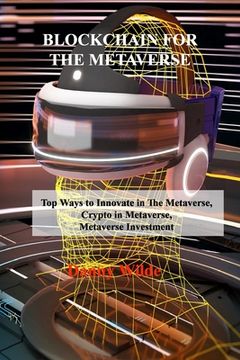 portada Blockchain for the Metaverse: Top Ways to Innovate in the Metaverse, Crypto in Metaverse, Metaverse Investment (in English)