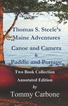 portada Thomas S. Steele's Maine Adventures: Canoe and Camera & Paddle and Portage - Two Book Collection (en Inglés)