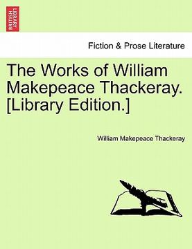 portada the works of william makepeace thackeray. [library edition.] (in English)