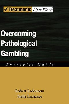 portada Overcoming Pathological Gambling: Therapist Guide (Treatments That Work) (in English)
