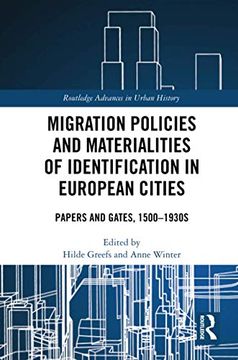 portada Migration Policies and Materialities of Identification in European Cities: Papers and Gates, 1500-1930S (Routledge Advances in Urban History) (en Inglés)