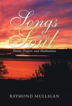 portada Songs of My Soul: Poems, Prayers, and Meditations (en Inglés)