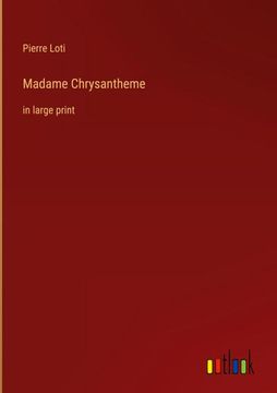 portada Madame Chrysantheme: in large print (en Inglés)