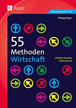 portada 55 Methoden Wirtschaft: Einfach, Kreativ, Motivierend (5. Bis 13. Klasse) (en Alemán)