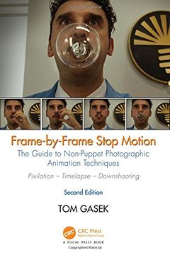 portada Frame-By-Frame Stop Motion: The Guide to Non-Puppet Photographic Animation Techniques, Second Edition