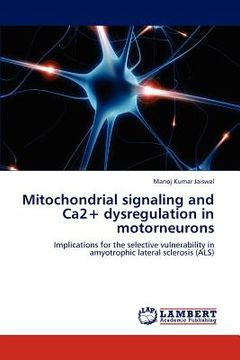 portada mitochondrial signaling and ca2+ dysregulation in motorneurons (in English)