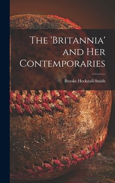 portada The 'Britannia' and Her Contemporaries (en Inglés)