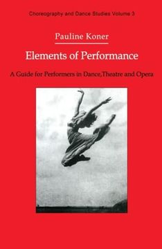 portada Elements of Performance: A Guide for Performers in Dance, Theatre and Opera (Volume 3)