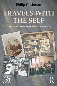 portada Travels With the Self: Interpreting Psychology as Cultural History (Psychoanalysis in a new key Book Series) 