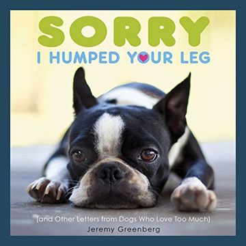 portada Sorry i Humped Your Leg: (And Other Letters From Dogs who Love too Much)