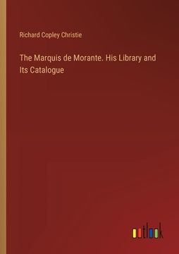 portada The Marquis de Morante. His Library and Its Catalogue (en Inglés)