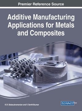 portada Additive Manufacturing Applications for Metals and Composites (en Inglés)