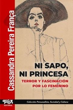 portada Ni Sapo, ni Princesa - Terror y Fascinación por lo Femenino