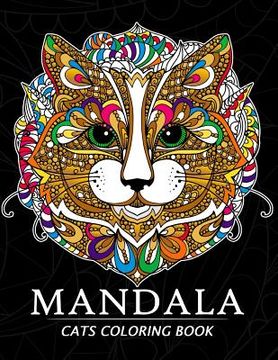 portada Mandala Cats Coloring Books: Stress-Relief Coloring Book for Grown-Ups, Men, Women 