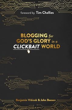 portada Blogging for God's Glory in a Clickbait World (in English)