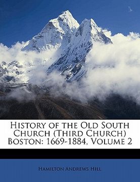 portada history of the old south church (third church) boston: 1669-1884, volume 2 (en Inglés)