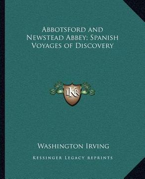 portada abbotsford and newstead abbey; spanish voyages of discovery (in English)