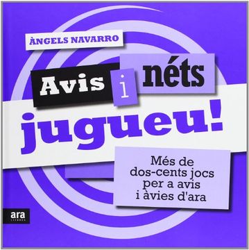 portada Avis I Néts, Jugueu! Més De Dos-Cents Jocs Per A Avis I Àvies D'Ara (in Catalá)