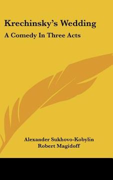 portada krechinsky's wedding: a comedy in three acts (in English)