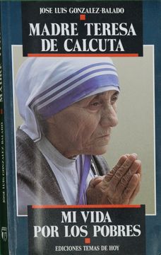 portada Madre Teresa de Calcuta mi Vida por los Pobres