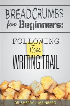 portada Breadcrumbs for Beginners: Following the Writing Trail (en Inglés)