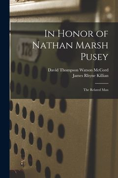 portada In Honor of Nathan Marsh Pusey: The Related Man (in English)