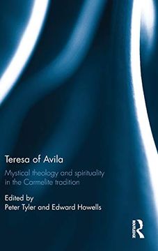portada Teresa of Avila: Mystical Theology and Spirituality in the Carmelite Tradition (en Inglés)