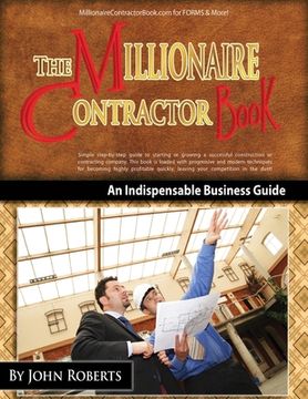 portada Millionaire Contractor Book: An Indispable Guide to Starting or Growing a Successful Contracting Company (en Inglés)