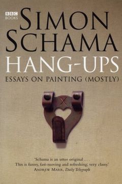 portada Hang-Ups: Essays on Painting (Mostly): A Collection of Essays on Art