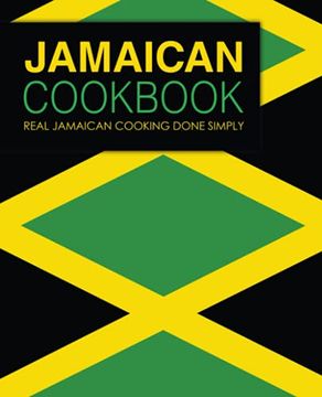 portada Jamaican Cookbook: Real Jamaican Cooking Done Simply (in English)