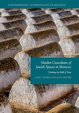 portada Muslim Custodians of Jewish Spaces in Morocco: Drinking the Milk of Trust