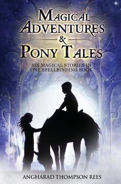portada Magical Adventures & Pony Tales: Six Spellbinding Stories in One Magical Book (en Inglés)