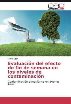 portada Evaluación del efecto de fin de semana en los niveles de contaminación: Contaminación atmosférica en Buenos Aires (Spanish Edition)