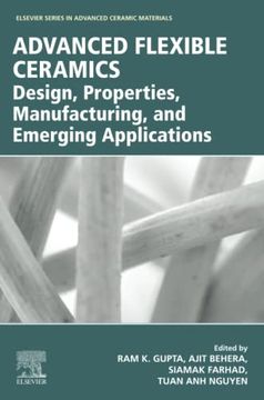 portada Advanced Flexible Ceramics: Design, Properties, Manufacturing, and Emerging Applications (Elsevier Series on Advanced Ceramic Materials) (en Inglés)