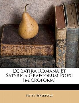 portada de Satira Romana Et Satyrica Graecorum Poesi [Microform] (en Latin)