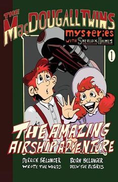 portada The Amazing Airship Adventure: The Macdougall Twins with Sherlock Holmes Book #1 (in English)
