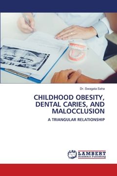 portada Childhood Obesity, Dental Caries, and Malocclusion (en Inglés)