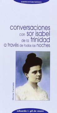 portada Conversaciones con Sor Isabel de la Trinidad: A TRAVÉS DE TODAS LAS NOCHES