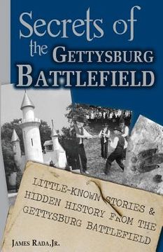 portada Secrets of the Gettysburg Battlefield: Little-Known Stories & Hidden History From the Civil War Battlefield (en Inglés)