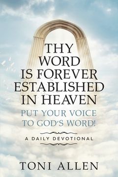 portada Thy Word Is Forever Established in Heaven: Put Your Voice to God's Word! A Daily Devotional (en Inglés)
