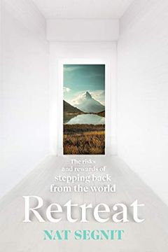 portada Retreat: The Risks and Rewards of Stepping Back From the World (in English)