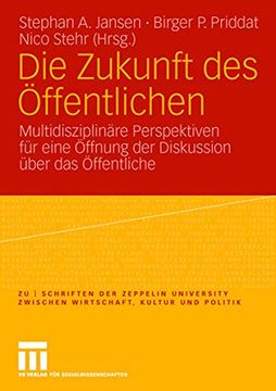 portada Die Zukunft des Öffentlichen: Multidisziplinäre Perspektiven für Eine Öffnung der Diskussion Über das Öffentliche (in German)