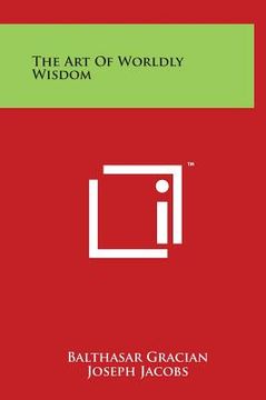 portada The Art Of Worldly Wisdom (en Inglés)