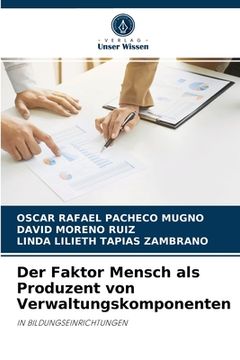 portada Der Faktor Mensch als Produzent von Verwaltungskomponenten (en Alemán)
