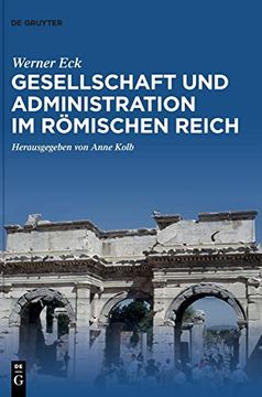 portada Gesellschaft und Administration im Römischen Reich Aktualisierte Schriften in Auswahl (in German)