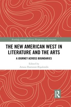 portada The new American West in Literature and the Arts: A Journey Across Boundaries (Routledge Interdisciplinary Perspectives on Literature) (in English)