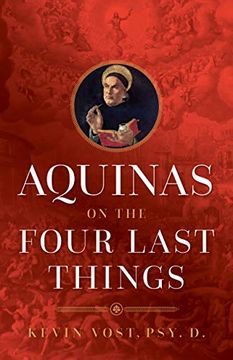 portada Aquinas on the Four Last Things: Everything you Need to Know About Death, Judgment, Heaven, and Hell (in English)