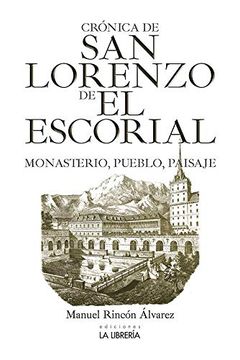 portada Crónica de san Lorenzo de el Escorial. Monasterio, Pueblo y Paisaje (in Spanish)