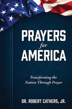 portada Prayers for America: Transforming the Nation Through Prayer (en Inglés)
